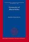 Geometry of Black Holes - Piotr (Professor of Gravitational Physics Chrusciel - 9780198873204