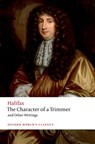 The Character of a Trimmer and Other Writings - George Savile Halifax - 9780198879527