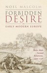 Forbidden Desire in Early Modern Europe - Sir Noel (Senior Research Fellow Malcolm - 9780198886334