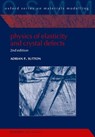 Physics of Elasticity and Crystal Defects - Adrian P. (Emeritus Professor Sutton - 9780198908081