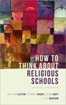 How to Think about Religious Schools - Matthew (Professor of Political Theory Clayton ; Andrew (Professor of Political Theory Mason ; Adam (Professor of Political Theory Swift - 9780198923992