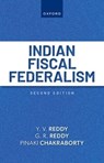 Indian Fiscal Federalism - Y. V. (Chairman Reddy ; G. R. (Life Member Reddy ; Pinaki (Former Director Chakraborty - 9780198971634
