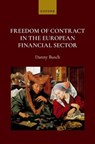 Freedom of Contract in the European Financial Sector - Danny (Professor of Financial Law and the Founding Director Busch - 9780198985808