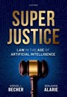 Superjustice - Prof Shmuel I. (Professor of Law Becher ; Prof Benjamin (Osler Chair in Business Law Alarie - 9780198991908