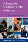 Vulnerable Adult and Child Witnesses - Kevin (Police officer Smith ; Steve (Police officer Tilney - 9780199214105
