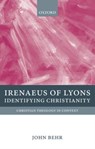 Irenaeus of Lyons - John (Dean and Professor of Patristics Behr - 9780199214631