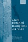 Greek Historical Inscriptions, 404-323 BC - P. J. ( Rhodes ; Robin ( Osborne - 9780199216499