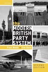 The Modern British Party System - Paul (Professor of Politics Webb ; Tim (Professor of Politics Bale - 9780199217243