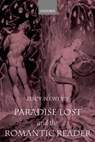 Paradise Lost and the Romantic Reader - LUCY (FELLOW IN ENGLISH,  Fellow in English, St Edmund Hall, Oxford) Newlyn - 9780199242580