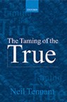 The Taming of the True - Neil (Ohio State University) Tennant - 9780199251605