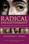 Radical Enlightenment - Professor Jonathan I. (Professor in the School of Historical Studies Israel - 9780199254569