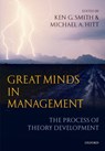 Great Minds in Management - Ken G. (Dean's Chaired Professor of Business Strategy Smith ; Michael A. (Joseph Foster Chair in Business Leadership and the C.W. and Dorothy Conn Chair in New Ventures Hitt - 9780199276820