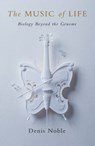 The Music of Life - Denis (Professor of Cardiovascular physiology at the University of Oxford) Noble - 9780199295739
