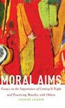 Moral Aims - Cheshire (Professor of Philosophy Calhoun - 9780199328796