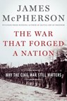 The War That Forged a Nation - James M. (Professor Emeritus McPherson - 9780199375776