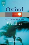 A Dictionary of Weather - Storm (A Fellow of both the Royal Astronomical Society and the Royal Meteorological Society) Dunlop - 9780199541447