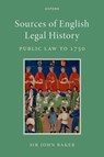 Sources of English Legal History - John (Downing Professor Emeritus of the Laws of England Baker - 9780199546794
