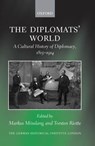The Diplomats' World - Markus (Fellow of the German Historical Institute London) Moesslang ; Torsten (Lecturer in Modern European History Riotte - 9780199548675