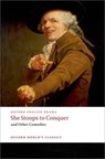 She Stoops to Conquer and Other Comedies - Oliver Goldsmith ; Henry Fielding ; David Garrick ; George Colman - 9780199553884