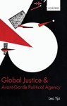 Global Justice and Avant-Garde Political Agency - Lea (Post-Doctoral Prize Research Fellow Ypi - 9780199593873