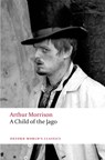 A Child of the Jago - Arthur Morrison - 9780199605514