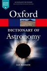 A Dictionary of Astronomy - Ian (Full-time writer and broadcaster on astronomy and space) Ridpath - 9780199609055