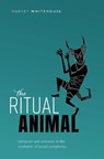 The Ritual Animal - Harvey (Chair of Social Anthropology Whitehouse - 9780199646364