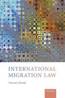 International Migration Law - Vincent (Professor of International Law Chetail - 9780199668274