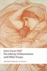 On Liberty, Utilitarianism and Other Essays - John Stuart Mill - 9780199670802