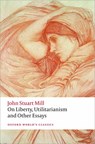On Liberty, Utilitarianism and Other Essays - John Stuart Mill - 9780199670802