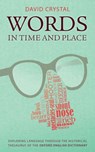 Words in Time and Place - David (Honorary Professor of Linguistics at the University of Wales Crystal - 9780199680474