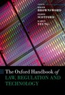 The Oxford Handbook of Law, Regulation and Technology - Professor Roger (Professor of Law Brownsword ; Eloise (Professor of Environmental Law Scotford ; Karen (Professor of Law at King's College London; Distinguished Visiting Fellow at Melbourne Law School Yeung - 9780199680849