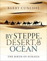 By Steppe, Desert, and Ocean - Barry (Emeritus Professor of European Archaeology Cunliffe - 9780199689187