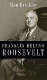 Franklin Delano Roosevelt - Alan (Allan Nevins Professor of History Brinkley - 9780199732029