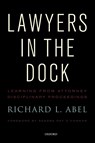 Lawyers in the Dock - Richard L. (Michael J. Connell Professor of Law Emeritus Abel - 9780199772872