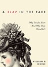 A Slap in the Face - William B. (Professor of Philosophy Irvine - 9780199934454