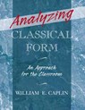 Analyzing Classical Form - William E. (James McGill Professor of Music Theory Caplin - 9780199987290