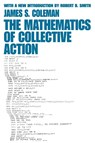 The Mathematics of Collective Action - James Coleman - 9780202307909