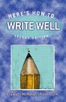 Here's How to Write Well - Elizabeth McMahan ; Robert W. Funk - 9780205337330