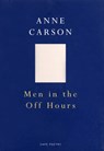 Men In The Off Hours - Anne Carson - 9780224061049