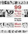 99 Ways to Tell a Story - Matt Madden - 9780224079259