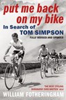 Put Me Back on My Bike - William Fotheringham - 9780224080187