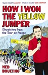 How I Won the Yellow Jumper - Ned Boulting - 9780224083362