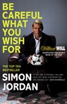 Be Careful What You Wish For - Simon Jordan - 9780224091824