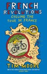 French Revolutions - Tim Moore - 9780224092111