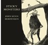 Sticky Monsters - John Kenn Mortensen - 9780224095761