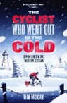 The Cyclist Who Went Out in the Cold - MOORE,  Tim - 9780224100205
