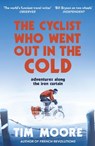 The Cyclist Who Went Out in the Cold - Tim Moore - 9780224100212