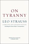 On Tyranny – Corrected and Expanded Edition, Including the Strauss–Kojeve Correspondence - Leo Strauss ; Victor Gourevitch ; Michael S. Roth - 9780226030135