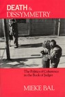 Death and Dissymmetry - Mieke Bal - 9780226035550